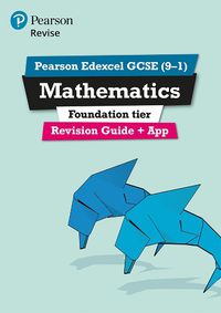 Cover image for Pearson REVISE Edexcel GCSE (9-1) Maths Foundation Revision Guide + App: for home learning, 2022 and 2023 assessments and exams