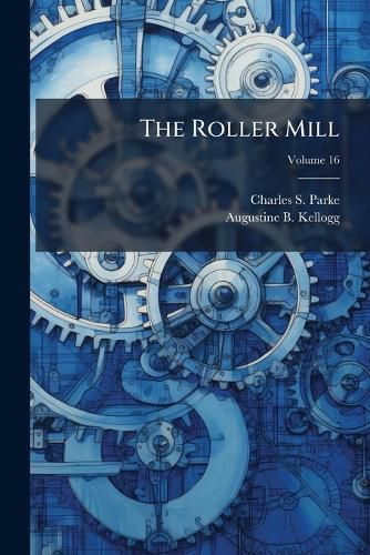Cover image for The Roller Mill; Volume 16