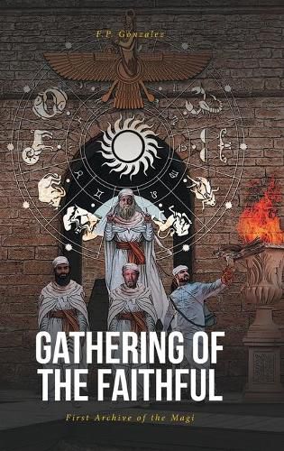 Cover image for Gathering of the Faithful: First Archive of the Magi