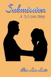 Cover image for Submission: A D/s Love Story