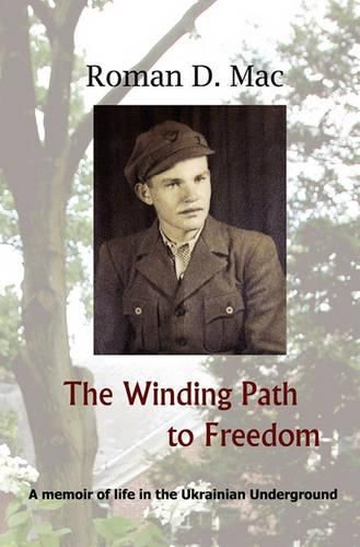 Cover image for The Winding Path to Freedom: A memoir of life in the Ukrainian Underground