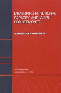 Cover image for Measuring Functional Capacity and Work Requirements: Summary of a Workshop