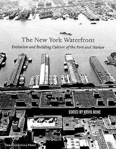 Cover image for The New York Waterfront: Evolution and Building Culture of the Port and Harbor