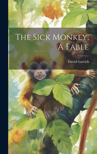 Cover image for The Sick Monkey, A Fable