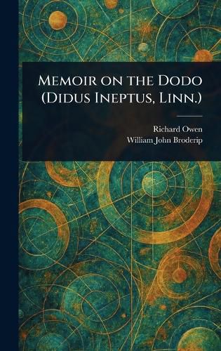 Cover image for Memoir on the Dodo (Didus Ineptus, Linn.)