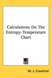 Cover image for Calculations on the Entropy-Temperature Chart