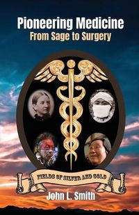 Cover image for Pioneering Medicine: From Sage to Surgery