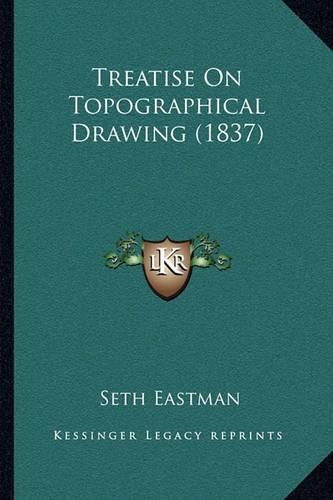 Cover image for Treatise on Topographical Drawing (1837)