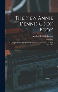 Cover image for The New Annie Dennis Cook Book