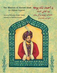 Cover image for The Wisdom of Ahmad Shah: English-Pashto Edition