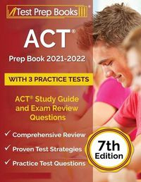 Cover image for ACT Prep Book 2021-2022 with 3 Practice Tests: ACT Study Guide and Exam Review Questions [7th Edition]