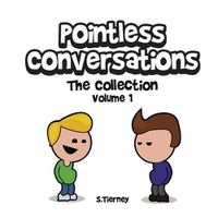 Cover image for Pointless Conversations: The Collection - Volume 1: Superheroes, Doctor Emmett Brown and Lightbulbs & Civilisation