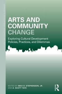 Cover image for Arts and Community Change: Exploring Cultural Development Policies, Practices and Dilemmas