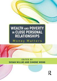 Cover image for Wealth and Poverty in Close Personal Relationships: Money Matters