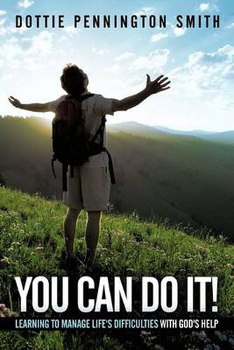 Cover image for You Can Do It!: Learning to Manage Life's Difficulties with God's Help