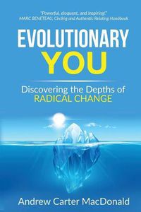 Cover image for Evolutionary You: Discovering the Depths of Radical Change
