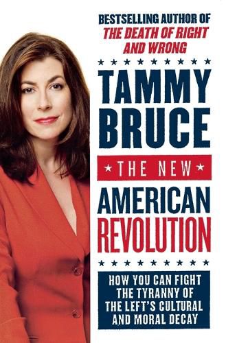 Cover image for The New American Revolution: How You Can Fight The Tyranny Of The Left's Cultural And Moral Decay