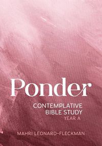 Cover image for Ponder: Contemplative Bible Study for Year A