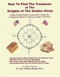 Cover image for How to Find the Treasures of the Knights of the Golden Circle