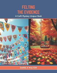 Cover image for Felting the Evidence