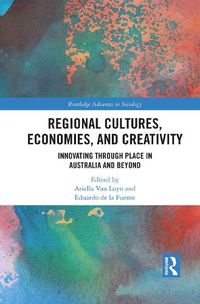 Cover image for Regional Cultures, Economies, and Creativity: Innovating Through Place in Australia and Beyond