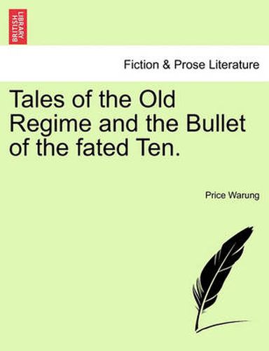 Cover image for Tales of the Old Regime and the Bullet of the Fated Ten.