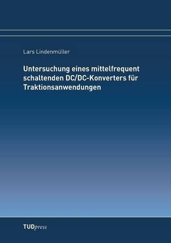 Cover image for Untersuchung eines mittelfrequent schaltenden DC/DC-Konverters fur Traktionsanwendungen