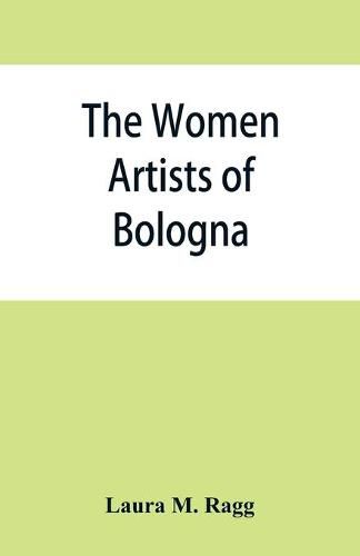 Cover image for The women artists of Bologna