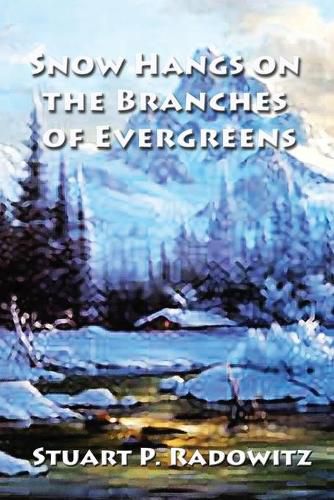 Cover image for Snow Hangs on the Branches of Evergreens