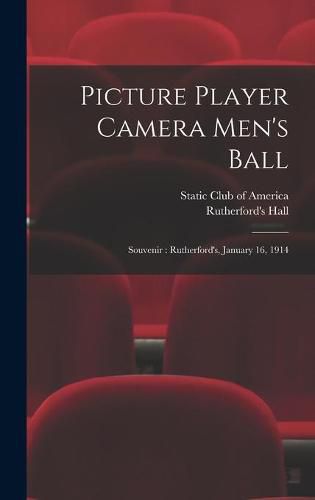 Cover image for Picture Player Camera Men's Ball: Souvenir: Rutherford's, January 16, 1914