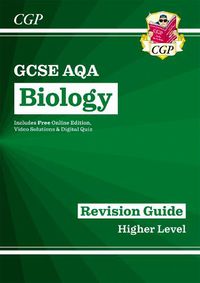 Cover image for GCSE Biology AQA Revision Guide - Higher includes Online Edition, Videos & Quizzes