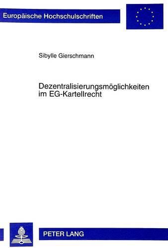 Cover image for Dezentralisierungsmoeglichkeiten Im Eg-Kartellrecht