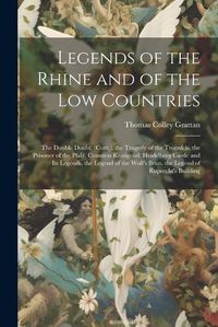 Cover image for Legends of the Rhine and of the Low Countries