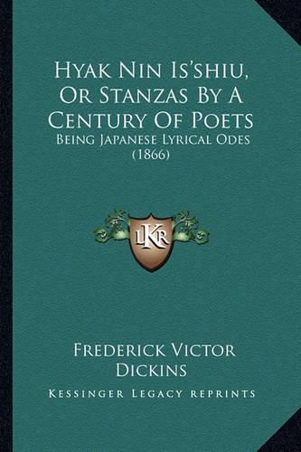 Cover image for Hyak Nin Is'shiu, or Stanzas by a Century of Poets: Being Japanese Lyrical Odes (1866)