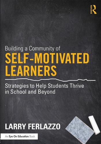 Cover image for Building a Community of Self-Motivated Learners: Strategies to Help Students Thrive in School and Beyond