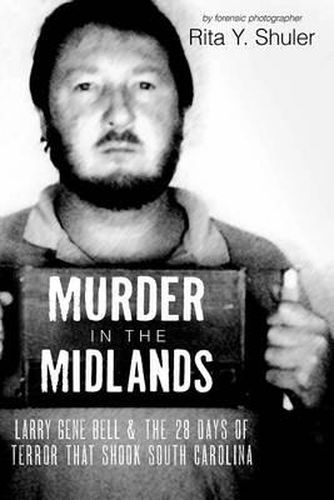 Cover image for Murder in the Midlands: Larry Gene Bell and the 28 Days of Terror That Shook South Carolina