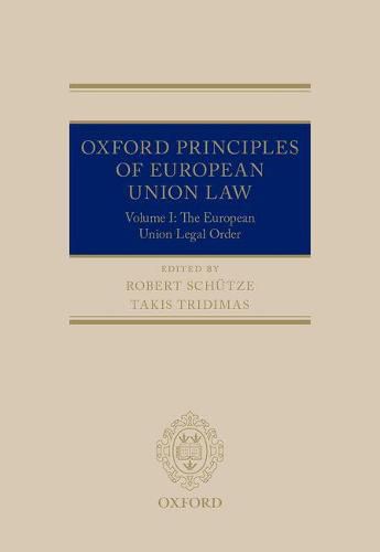 Cover image for Oxford Principles of European Union Law: Volume 1: The European Union Legal Order