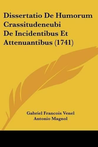 Cover image for Dissertatio de Humorum Crassitudeneubi de Incidentibus Et Attenuantibus (1741)