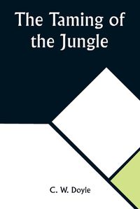 Cover image for The Taming of the Jungle