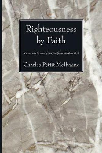 Righteousness by Faith: Nature and Means of Our Justification Before God