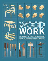 Cover image for Woodwork: The Complete Step-by-step Manual