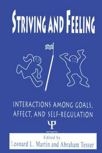 Cover image for Striving and Feeling: Interactions Among Goals, Affect, and Self-regulation