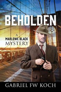 Cover image for Beholden: A Marlowe Black Mystery