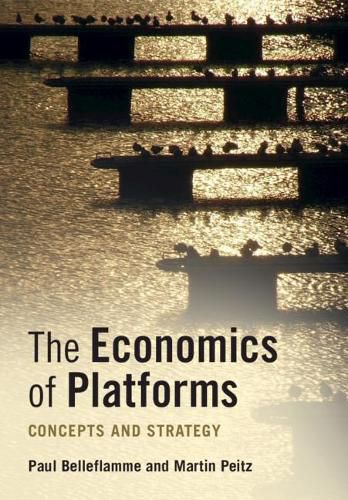 Cover image for The Economics of Platforms: Concepts and Strategy