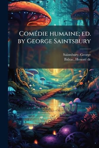 Cover image for Com Die Humaine; Ed. by George Saintsbury