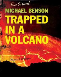 Cover image for Michael Benson: Trapped in a Volcano