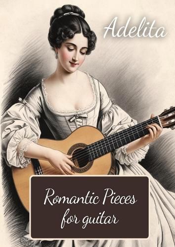 Cover image for Adelita. Romantic Pieces for Guitar