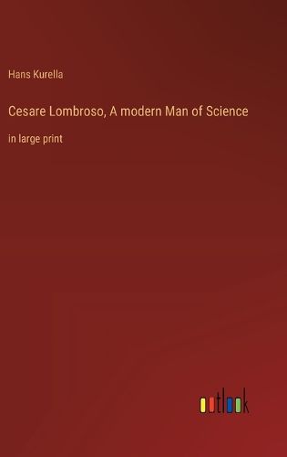 Cover image for Cesare Lombroso, A modern Man of Science