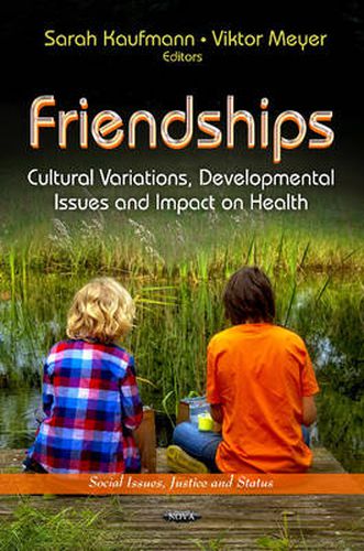 Cover image for Friendships: Cultural Variations, Developmental Issues & Impact on Health