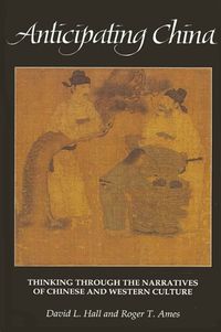 Cover image for Anticipating China: Thinking through the Narratives of Chinese and Western Culture